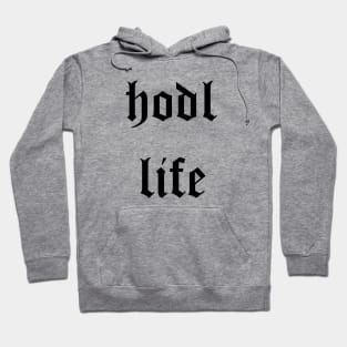 HODL Life Bitcoin, Cryptocurrency, Crypto Millionaire, Hodler, Funny Bitcoin, hodl Crypto Hoodie